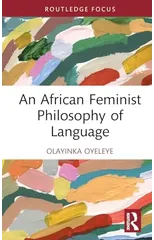 An African Feminist Philosophy of Language
