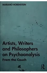Artists, Writers and Philosophers on Psychoanalysis