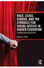 Race, Class, Gender, and the Struggle for Social Justice in Higher Education
