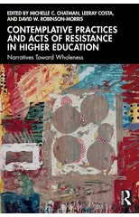 Contemplative Practices and Acts of Resistance in Higher Education