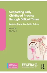 Supporting Early Childhood Practice Through Difficult Times