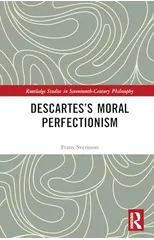 Descartes’s Moral Perfectionism