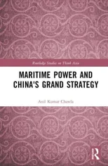 Maritime Power and China's Grand Strategy