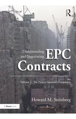 Understanding and Negotiating EPC Contracts, Volume 1