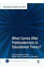 What Comes After Postmodernism in Educational Theory?