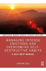 Managing Intense Emotions and Overcoming Self-Destructive Habits