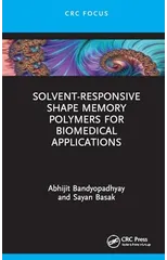 Solvent-Responsive Shape Memory Polymers for Biomedical Applications