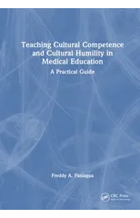 Teaching Cultural Competence and Cultural Humility in Medical Education