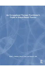 An Occupational Therapy Practitioner’s Guide to School-Based Practice