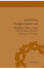 Jacobitism, Enlightenment and Empire, 1680?1820