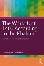 The World Until 1400 According to Ibn Khaldun