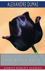 The Black Tulip (Esprios Classics)