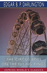 The Circus Boys on the Flying Rings (Esprios Classics)