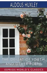 The Defeat of Youth, and Other Poems (Esprios Classics)