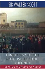 Minstrelsy of the Scottish Border - Volume II (Esprios Classics)