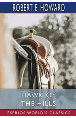 Hawk of the Hills (Esprios Classics)