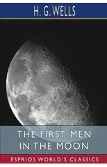 The First Men in the Moon (Esprios Classics)