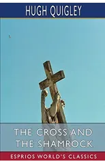 The Cross and the Shamrock (Esprios Classics)