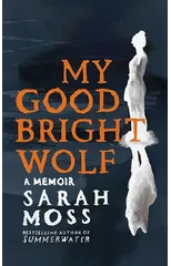 My Good Bright Wolf