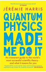 Quantum Physics Made Me Do It