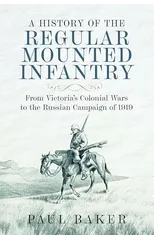 A History of the Regular Mounted Infantry