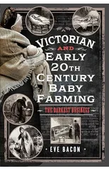 Victorian and Early 20th Century Baby Farming