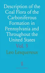 Description of the Coal Flora of the Carboniferous Formation in Pennsylvania and Throughout the United States