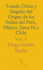 Tratado Unico y Singular del Origen de los Indios del Peru, Mejico, Santa Fe y Chile