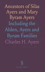 Ancestors of Silas Ayers and Mary Byram Ayers