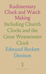Rudimentary Treatise on Clock and Watch Making