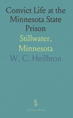 Convict Life at the Minnesota State Prison