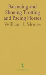 Balancing and Shoeing Trotting and Pacing Horses
