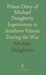 Prison Diary of Michael Dougherty, Late Co. B, 13th., Pa., Cavalry