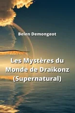 Les Myst?res du Monde de Draikonz (Supernatural)