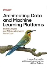 Architecting Data and Machine Learning Platforms