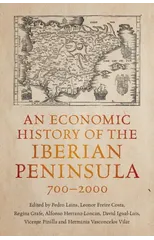 An Economic History of the Iberian Peninsula, 700–2000