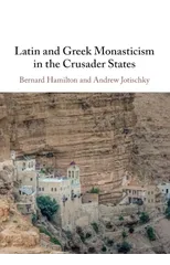 Latin and Greek Monasticism in the Crusader States