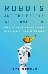 Robots and the People Who Love Them