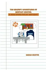 The Grumpy Adventures of Bentley Crayon