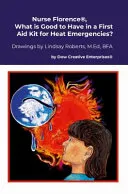 Nurse Florence(R), What is Good to Have in a First Aid Kit for Heat Emergencies?