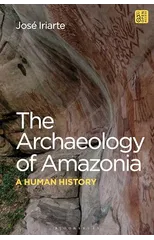 The Archaeology of Amazonia