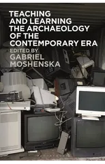 Teaching and Learning the Archaeology of the Contemporary Era