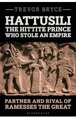 Hattusili, the Hittite Prince Who Stole an Empire
