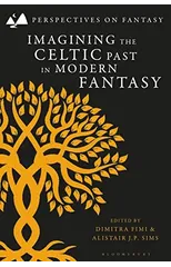 Imagining the Celtic Past in Modern Fantasy