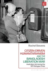 Citizen-Driven Humanitarianism and the Bangladesh Liberation War