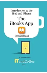 The iBooks App on the iPad and iPhone (iOS 11 Edition)