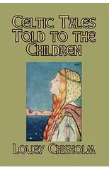 Celtic Tales Told to the Children