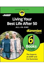 Living Your Best Life After 50 All-in-One For Dummies