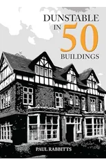 Dunstable in 50 Buildings