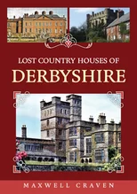 Lost Country Houses of Derbyshire